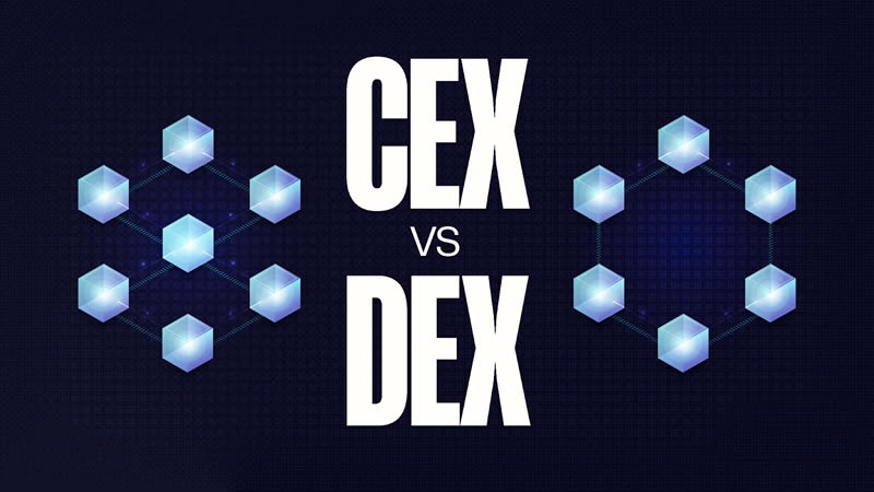 CEX与DEX区别：加密货币交易所哪个好？