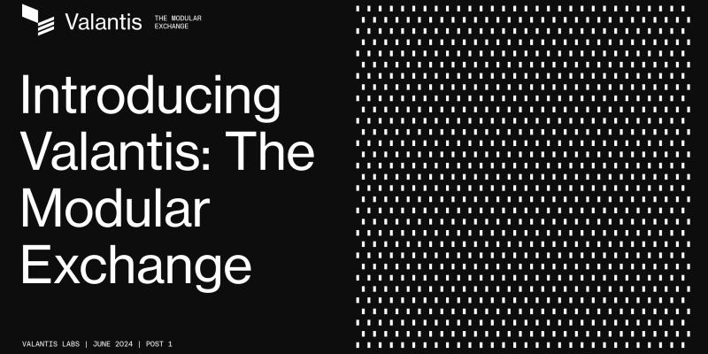 什么是Valantis？模块化去中心化交易所，塑造DeFi未来